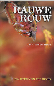 Rauwe rouw - J.C. van der Heide (ISBN 9789065860194)