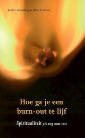 Hoe ga je een burn-out te lijf / druk 1 - Barbro Bronsberg, Nina Vestlund (ISBN 9789025970161)