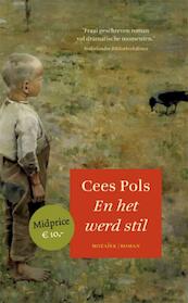 En het werd stil - Cees Pols (ISBN 9789023916451)