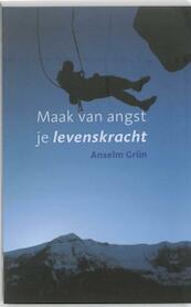 Maak van angst je levenskracht - Anselm Grün (ISBN 9789025971489)