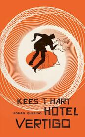 Hotel Vertigo - Kees 't Hart (ISBN 9789021443126)