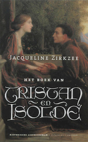 Het boek van Tristan en Isolde - Jacqueline Zirkzee (ISBN 9789461499752)