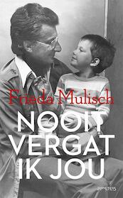 Nooit vergat ik jou - Frieda Mulisch (ISBN 9789044627862)