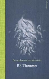 De onderwaterzwemmer - P.F. Thomése (ISBN 9789025444310)
