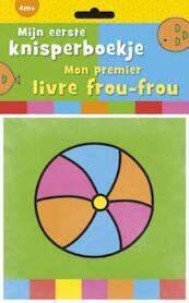 Mijn eerste knisperboekje / mon premier livre frou-frou - (ISBN 9789044743968)