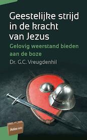 Geestelijke strijd in de kracht van Jezus - G.C. Vreugdenhil (ISBN 9789088971662)