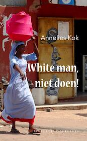 White man, niet doen! - Annelies Kok (ISBN 9789054294603)