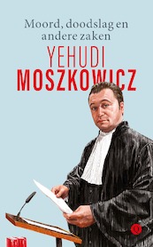 Moord, doodslag en andere zaken - Yehudi Moszkowicz (ISBN 9789021409450)
