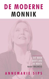 De moderne monnik - Annemarie Sips (ISBN 9789082879704)