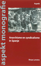 Anarchisme en syndicalisme in Spanje - R. Lenstra (ISBN 9789059115491)