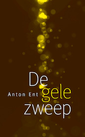 De gele zweep - Anton Ent (ISBN 9789492190970)