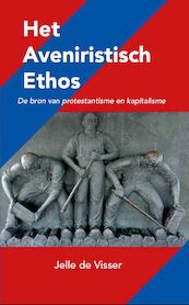 Het aveniristisch ethos. - Jelle de Visser (ISBN 9789056155254)