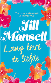 Lang leve de liefde (3=2) - Jill Mansell (ISBN 9789021025223)