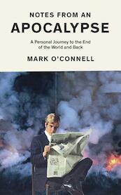 NOTES FROM AN APOCALYPSE - MARK O'CONNELL (ISBN 9781783786374)