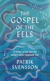 GOSPEL OF THE EELS - PATRIK SVENSSON (ISBN 9781529030693)