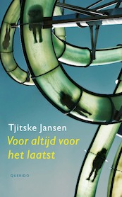 Voor altijd voor het laatst - Tjitske Jansen (ISBN 9789021422978)