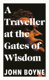 A Traveller at the Gates of Wisdom - John Boyne (ISBN 9780857526205)