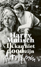 Ik kan niet dood zijn - Harry Mulisch (ISBN 9789403117416)