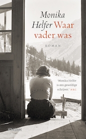 Waar vader was - Monika Helfer (ISBN 9789046828823)