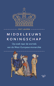 Middeleeuws koningschap - Piet Leupen (ISBN 9789464560305)