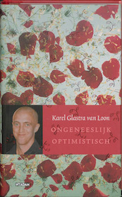 Ongeneeslijk optimistisch - Karel Glastra van Loon (ISBN 9789046800164)