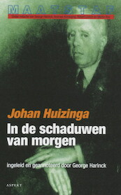 In de schaduwen van morgen - Johan Huizinga (ISBN 9789059111516)