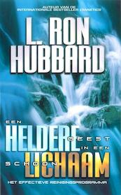 Een heldere geest in een schoon lichaam - L. Ron Hubbard (ISBN 9789077378021)