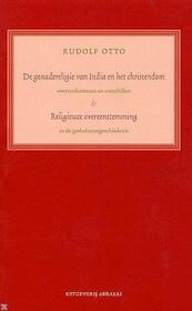 De genadereligie van India en het christendom . Religieuze overeenstemmingen - R. Otto (ISBN 9789080730038)
