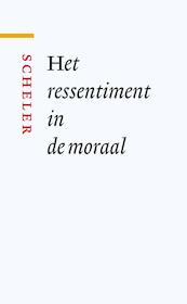 Het ressentiment in de moraal - M. Scheler (ISBN 9789085065302)
