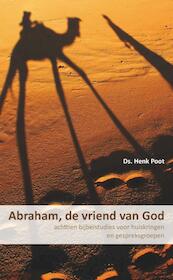 Abraham, de vriend van God - Henk Poot (ISBN 9789085202042)