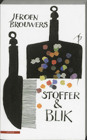 Stoffer & blik - Jeroen Brouwers (ISBN 9789045015408)