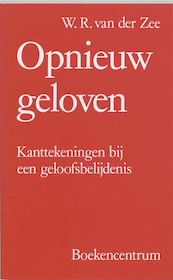 Opnieuw geloven - W.R. van der Zee (ISBN 9789023919384)