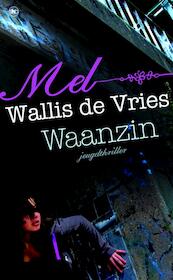 Waanzin - M. Wallis de Vries, Mel Wallis de Vries (ISBN 9789044324006)