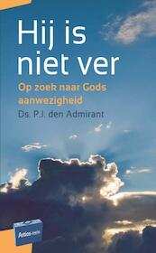 Hij is niet ver - P.J. den Admirant (ISBN 9789088970832)