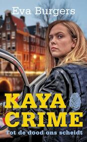 Kaya Crime. tot de dood ons scheidt - Eva Burgers (ISBN 9789020609820)