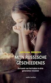 Mijn Russische geschiedenis - Anya von Bremzen (ISBN 9789026331121)