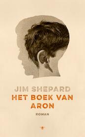 Het boek van Aron - Jim Shepard (ISBN 9789023491255)