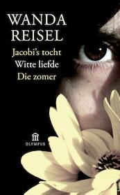 Jacobi's tocht, Witte liefde, Die zomer - Wanda Reisel (ISBN 9789046704851)
