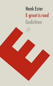E-groot is rood - Henk Ester (ISBN 9789029539524)