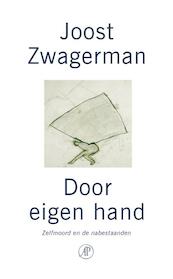 Door eigen hand - Joost Zwagerman (ISBN 9789029506007)
