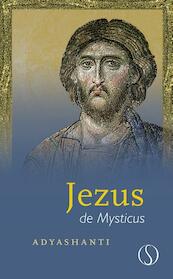 Jezus de mysticus - Adyashanti (ISBN 9789491411298)