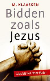 Bidden zoals Jezus - M. Klaassen (ISBN 9789088971228)