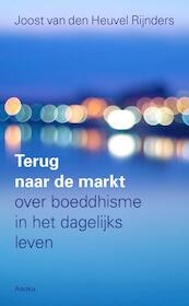 Terug naar de markt - Joost van den Heuvel Rijnders (ISBN 9789056703646)