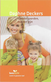 Moeder worden, moeder zijn - Daphne Deckers (ISBN 9789086960361)