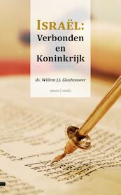 Israël: Verbonden en Koninkrijk - Willem J.J. Glashouwer (ISBN 9789088971785)