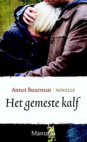 Het gemeste kalf - Annet Buurman (ISBN 9789492600011)