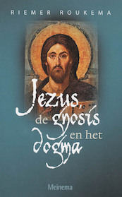 Jezus, de gnosis en het dogma - R. Roukema (ISBN 9789021141688)