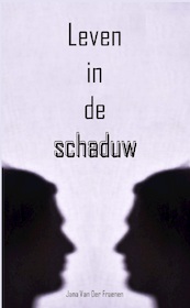 Leven in de schaduw - Jana Van Der Fraenen (ISBN 9789462663367)