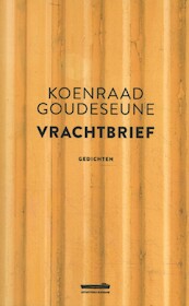 Vrachtbrief - Koenraad Goudeseune (ISBN 9789493020108)