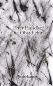 Die Obstdiebin oder Einfache Fahrt ins Landesinnere - Peter Handke (ISBN 9783518469507)